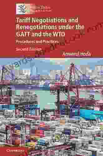 Tariff Negotiations And Renegotiations Under The GATT And The WTO: Procedures And Practices