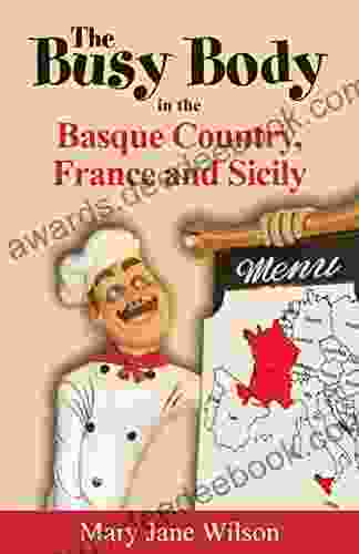 The Busy Body In The Basque Country France And Sicily