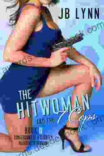 The Hitwoman And The 7 Cops (Confessions Of A Slightly Neurotic Hitwoman)