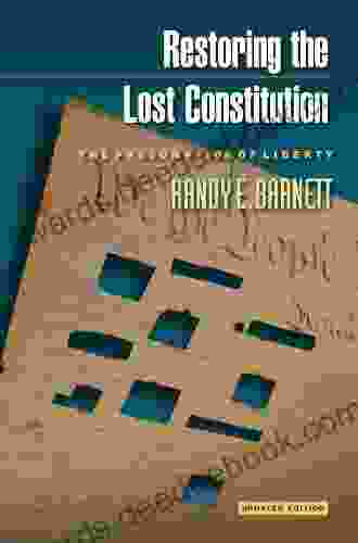 Restoring the Lost Constitution: The Presumption of Liberty Updated Edition