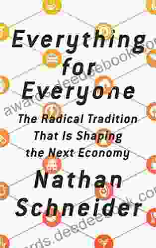 Everything For Everyone: The Radical Tradition That Is Shaping The Next Economy