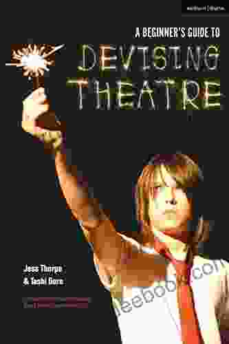 A Beginner S Guide To Devising Theatre