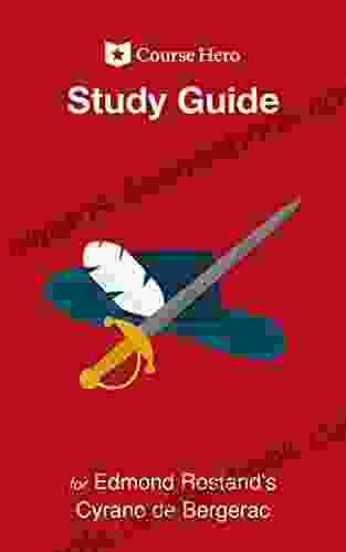 Study Guide for Edmond Rostand s Cyrano de Bergerac (Course Hero Study Guides)