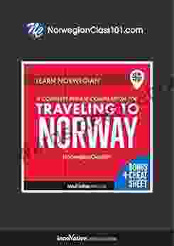 Learn Norwegian: A Complete Phrase Compilation For Traveling To Norway