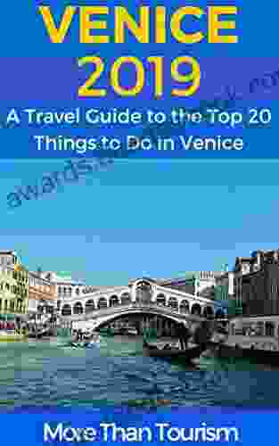 Venice 2024: A Travel Guide To The Top 20 Things To Do In Venice Italy: Best Of Venice Travel Guide