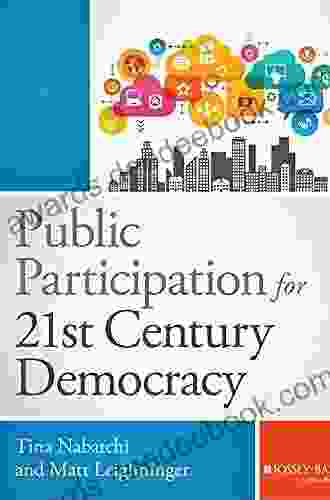 Public Participation For 21st Century Democracy (Bryson In Public And Nonprofit Management)