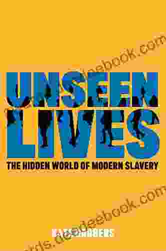 Unseen Lives: The Hidden World Of Modern Slavery