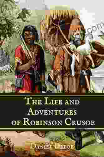 The Life And Adventures Of Robinson Crusoe: With Classic Illustrated