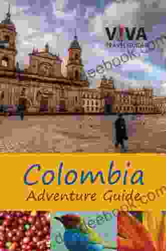 VIVA Colombia Adventure Guide Lorraine Caputo