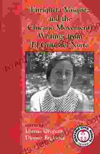 Enriqueta Vasquez And The Chicano Movement: Writings From El Grito Del Norte (Hispanic Civil Rights Series)