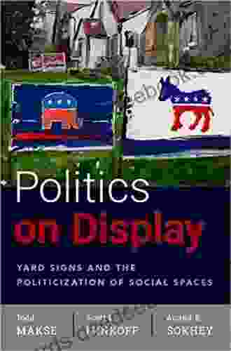 Politics On Display: Yard Signs And The Politicization Of Social Spaces